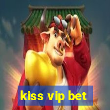 kiss vip bet